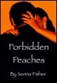 Book title: Forbidden Peaches. Author: Senna Fisher