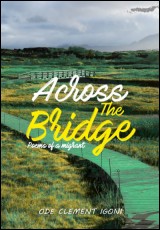 Across the Bridge: Poems of a migrant