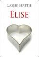 Book title: Elise. Author: Cassie Beattie