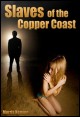 Book title: Slaves Of The Copper Coast. Author: Morris Kenyon