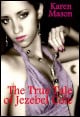 Book title: The True Tale of Jezebel Cole. Author: Karen Mason