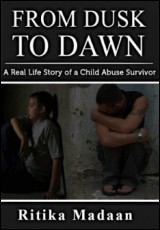 From Dusk to Dawn - a real life story of a child abuse survivor