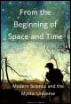 Book title: From the Beginning of Space and Time: Modern Science and the Mystic Universe. Author: Manjunath.R