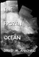 Book title: The Frozen Ocean. Author: David M. Antonelli