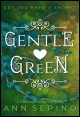 Gentle Green Book title: Gentle Green. Author: Ann Sepino