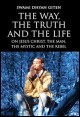 Book title: The Way, the Truth and the Life: On Jesus Christ, the Man, the Mystic and the Rebel. Author: Swami Dhyan Giten
