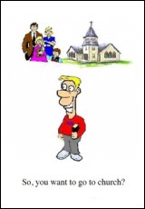 So, You Want to go to Church?
