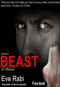 Book title: Gringa: The Beast of Mexico. Author: Eve Rabi