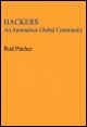 Book title: Hackers: An Anomalous Global Community. Author: Rod Pitcher