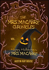 Happy Halloween, Mrs. Macabre (The Mrs. Macabre Chronicles Vol.4)
