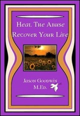 Heal the Abuse: Recover Your Life