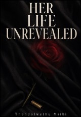 HER LIFE UNREVEALED 