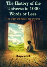 The History of the Universe in 1000 Words or Less