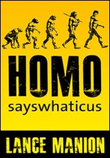 Homo sayswhaticus