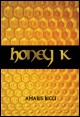 Book title: Honey K. Author: Amaris Ricci