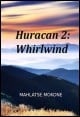 Book title: Huracan 2: Whirlwind. Author: Mahlatse Mokone