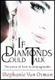Book title: If Diamonds Could Talk. Author: Stephanie Van Orman