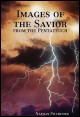 Book title: Images of The Savior from the Pentateuch. Author: Nathan Pitchford
