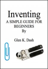 Inventing. A simple guide for beginners