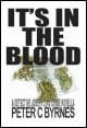 Book title: It's in the Blood. Author: Peter C Byrnes