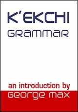 K'ekchi Grammar: An Introduction