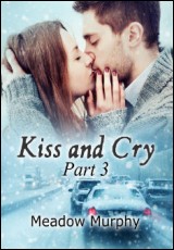 Kiss and Cry Part 3