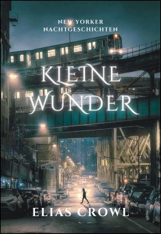 Kleine Wunder - 5 New Yorker Nachtgeschichten