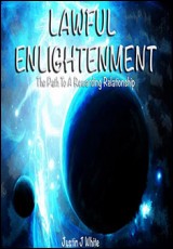 Lawful Enlightenment - The Path To A Rewarding Relationship