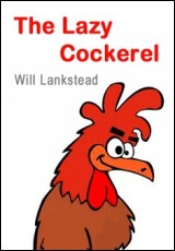 The Lazy Cockerel