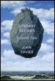 Book title: Literary Reviews Volume 2. Author: John Xavier
