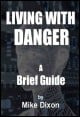 Book title: A Brief Guide to Living with Danger. Author: Mike Dixon