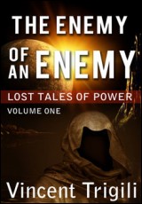 Lost Tales of Power Vol I: The Enemy of an Enemy