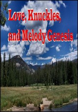 Love, Knuckles, and Melody Genesis.