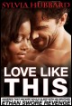 Book title: Love Like This. Author: Sylvia Hubbard