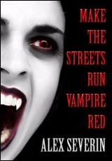 Make the Streets Run Vampire Red