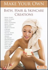 Make Your Own Bath, Hair & Skincare Creations
