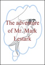 The adventure of Mr. Mark Lestark