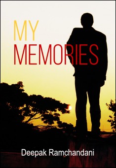 Book title: My Memories. Author: Deepak Gobindram Ramchandani