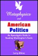 Book title: Metaphysics and American Politics. Author: Larry Atkins