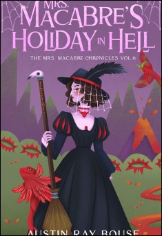 Mrs. Macabre's Holiday In Hell(The Mrs. Macabre Chronicles Vol.6)