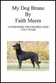 Book title: My Dog Bruno. Author: Faith Meera