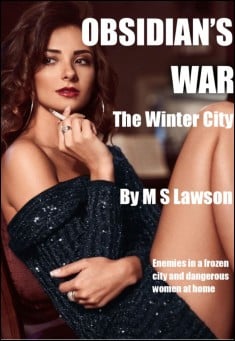 Book title: Obsidian's War - the Winter City. Author: M S Lawson