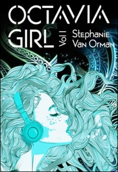 Book title: Octavia Girl Vol. I. Author: Stephanie Van Orman
