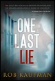 Book title: One Last Lie. Author: Rob Kaufman