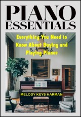 Piano Essentials: Everything You Need to Know About Buying and Playing Pianos