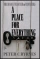 Book title: A Place for Everything. Author: Peter C Byrnes