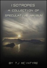 Isotropes: A Collection of Speculative Haibun
