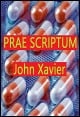 Book title: Prae Scriptum. Author: John Xavier