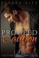 Proceed with Caution Book title: Proceed with Caution. Author: Sandra Alex