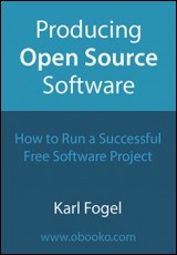 Producing Open Source Software: How to run a successful free software project